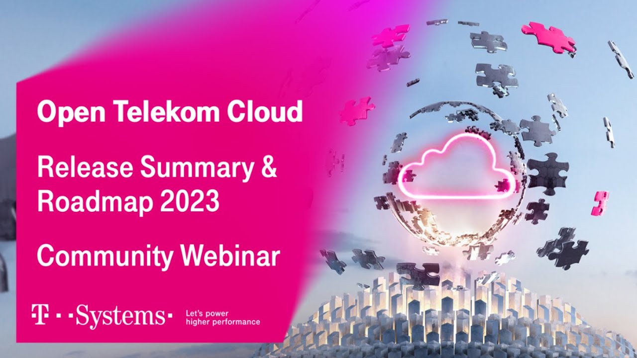 Open Telekom Cloud Release Summary & Roadmap 2023 | Open Telekom Cloud | T-Systems